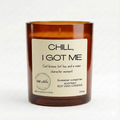 Chill, I got me candle