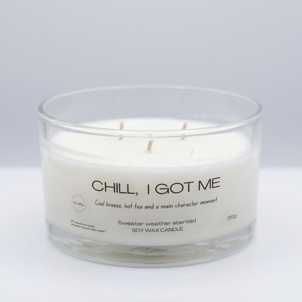 Chill, I got me - 3 wick candle