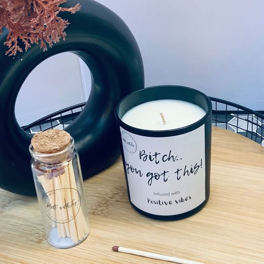 Bitch.. you got this! Candle